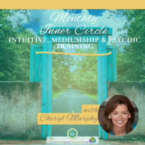 Inner Circle Develop Psychic Abilities- Mediumship Training-Intuitive Development and Training with Cheryl Murphy