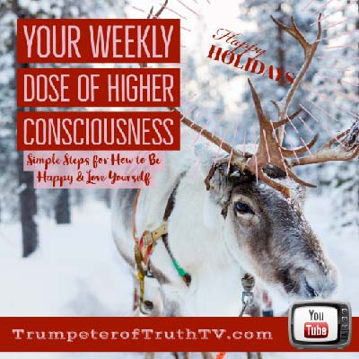 HOliday Videocast of Your Weekly Dose of Higher Consciousness