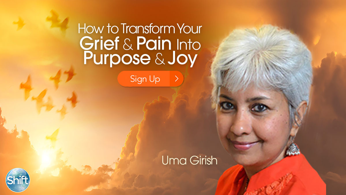 How to Transform Your Grief & Loss Into Purpose & Joy with Uma Girish