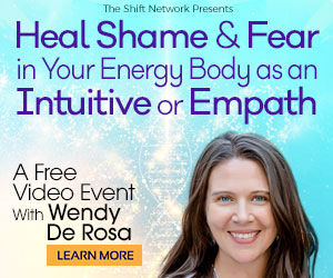 HOw to Let Go of Fear, Shame and Guilt in Your Energy Body with WEndy DeRosa