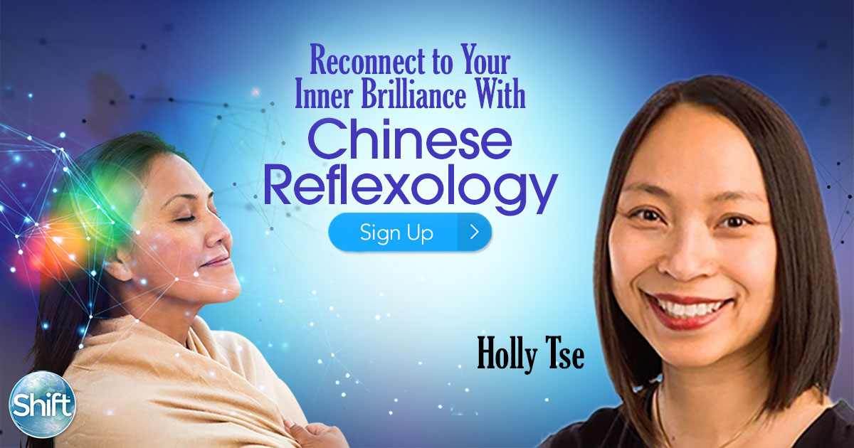 Reconnect to Your Inner Voice & Brilliance While Releasing the Effectos of Negative Self Talk With Chinese Reflexology with Holly Tse