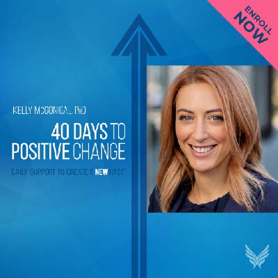 Sounds True 40 Days to Positive Change with Kelly McGonigal PHD