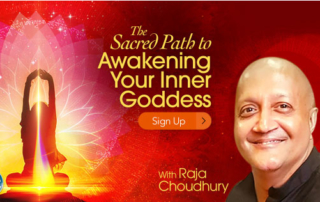 he Sacred Path to Awakening Your Inner Goddess with Kundalinin Shakti Mantras and Raja Choudhury
