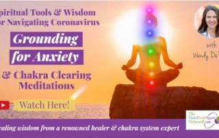 Spiritual Tools for Navigating Corona Virus Outbreak_ Grounding for Anxiety & Clearing the Chakras Meditations with Wendy DeRosa