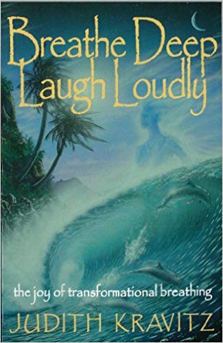Breathe Deeply Laugh Loudly by Judith Kravitz