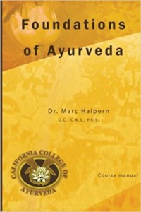 Foundations of Ayurved from the Californoa College of Ayurveda by Dr. Marc Alpern