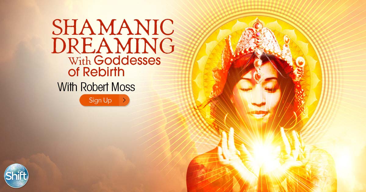 Shamanic Dreaming With Goddesses of Rebirth with Robert Moss