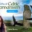 Discover the Gifts of Celtic Shamanism with Jane Burns - An Introduction to Celtic Shamanism Training