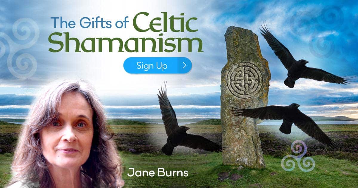 Discover the Gifts of Celtic Shamanism with Jane Burns an Introduction to Celtic Shamanism Training Online