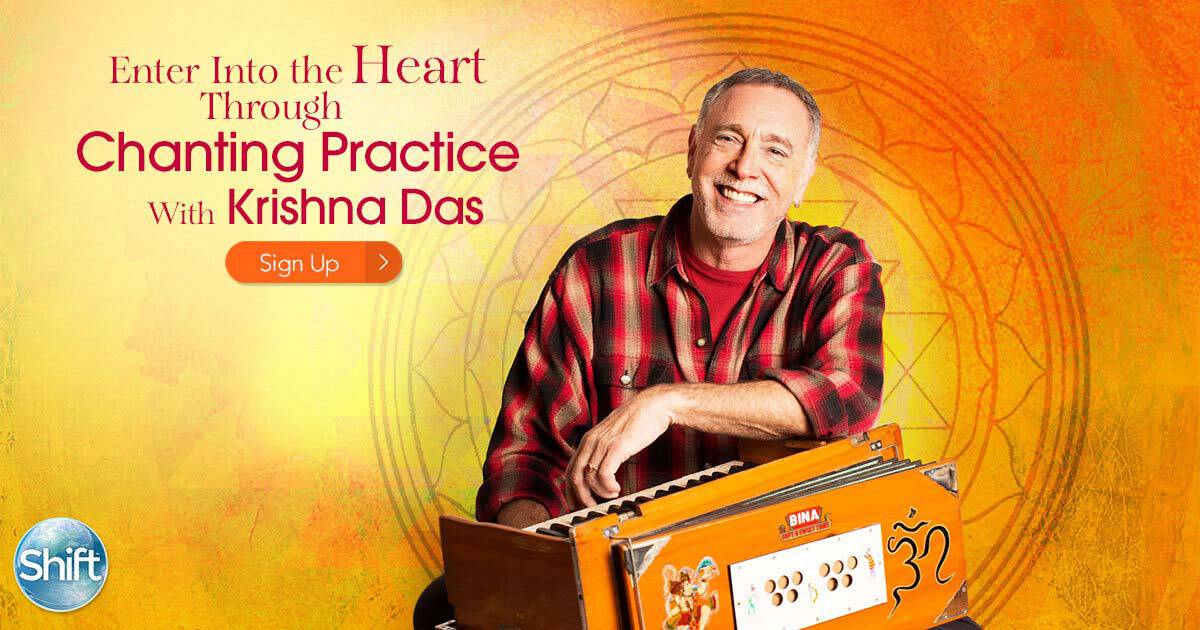 Explore a Chanting Form of Devotional Prayer Enter Into the Heart Through Kirtan Chanting Practice with Krishna Das