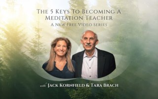 Learn How to Become a Meditation Teacher 5 Keys to Succes Videos with Tara Brach and Jack Kornfield