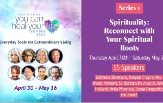 Schedule of Events and Speaker Lineup Series 1 Spirituality You Can Heal Your Life Summit