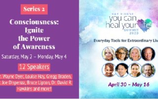 Schedule of Events and Speaker Lineup Series 2 Consciousness You Can Heal Your Life Summit