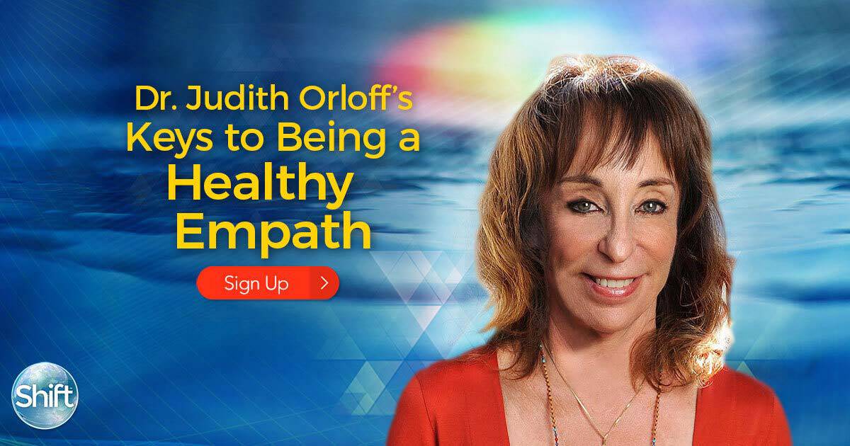 Discover Dr. Judith Orloff’s Keys to Being a Healthy Empath - Empath Protection Tools to Keep You Balanced -A FREE Online Event for Empaths and HSPs May - June 2020