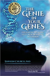 The Genie in Your Genes-Epigenetic Medicine and the New Biology of Intention by Dawson Church