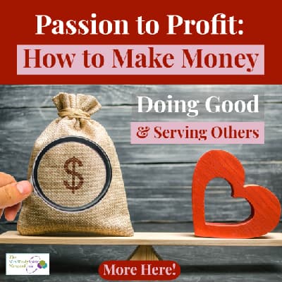 Passion for Profit -making money doing good and serving others