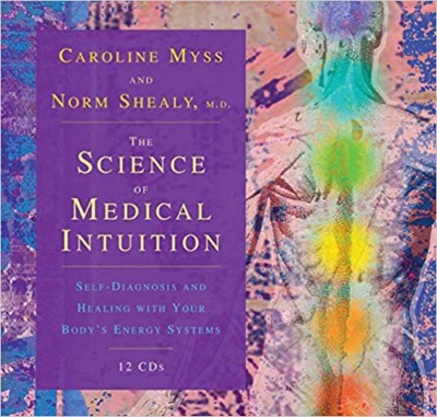 The Science of Medical Intuitive Training with Caroline Myss and Norm Shealy MD Online Medical Intuition Training