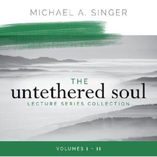 The Untethered Soul Audio Lecture Series by Michael A Singer