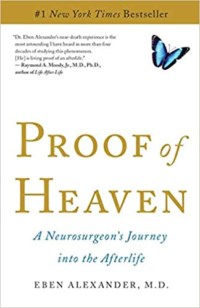Proof of Heaven by Dr. Eben Alexander