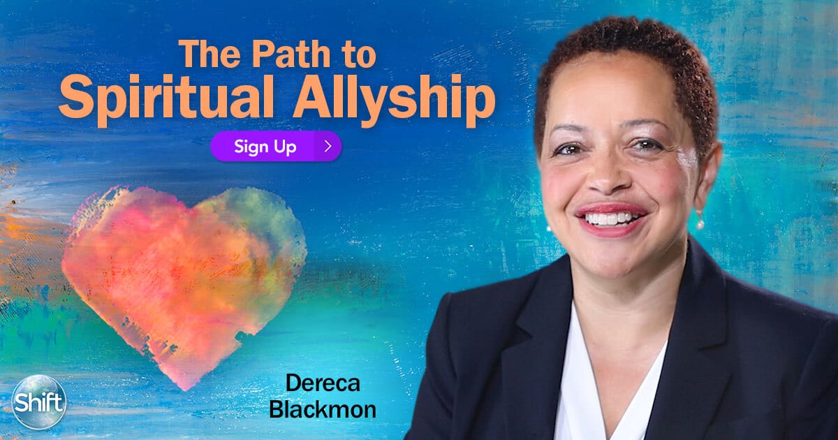 The Path to Spiritual Allyship with Dereca Blackmon (July – August 2020)