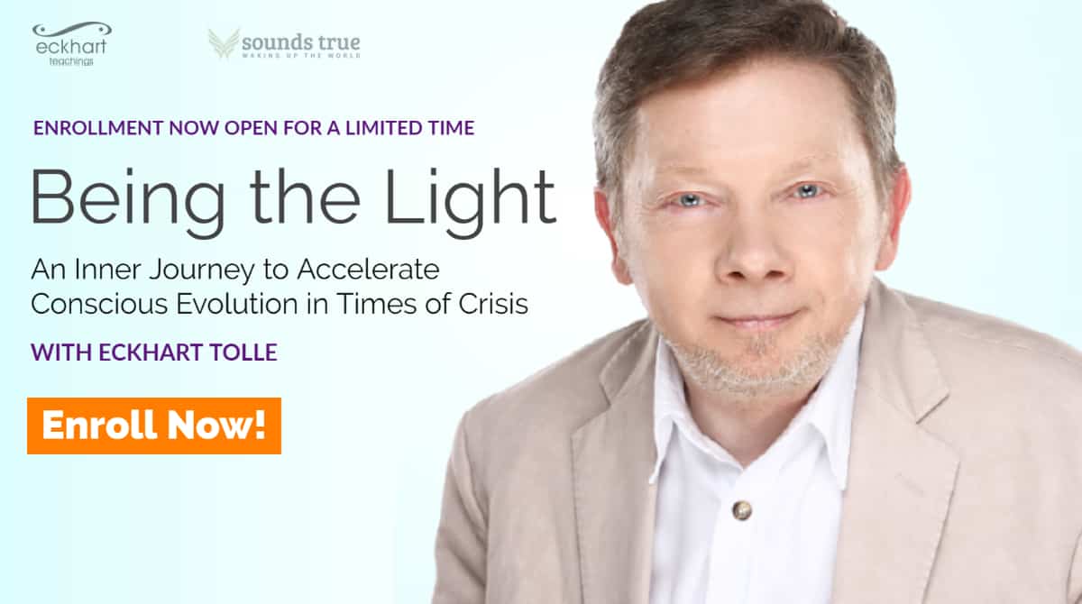 Discover Consciousness Of Self Being The Light Eckhart Tolle Teaches
