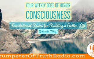 A Good Podcast to Listen to Trumpeter of Truth Radio Your Weekly Dose of Higher Consciouness Podcast