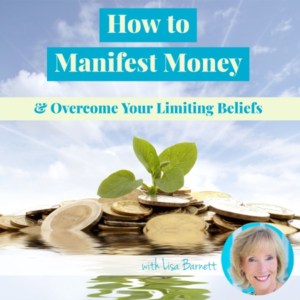 How to Manifest Money & Overcome Limiting Beliefs About Money with Lisa Barnett, Akashic Records Master