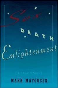 Sex Death Enlightenment- A True Story 