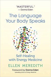 The Language Your Body Speaks- Self-Healing with Energy Medicine