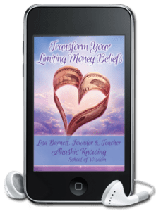 Transforming Your Relationship with Money an Akashic Knowing Online Course with Lisa Barnett