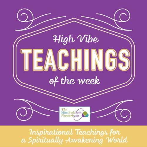 Consciously Curated Content and High Vibe Inspirational Teachings of the Week