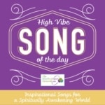 Consciously Curated Song of the Day-Inspirational Songs for a Spiritually Awakening World