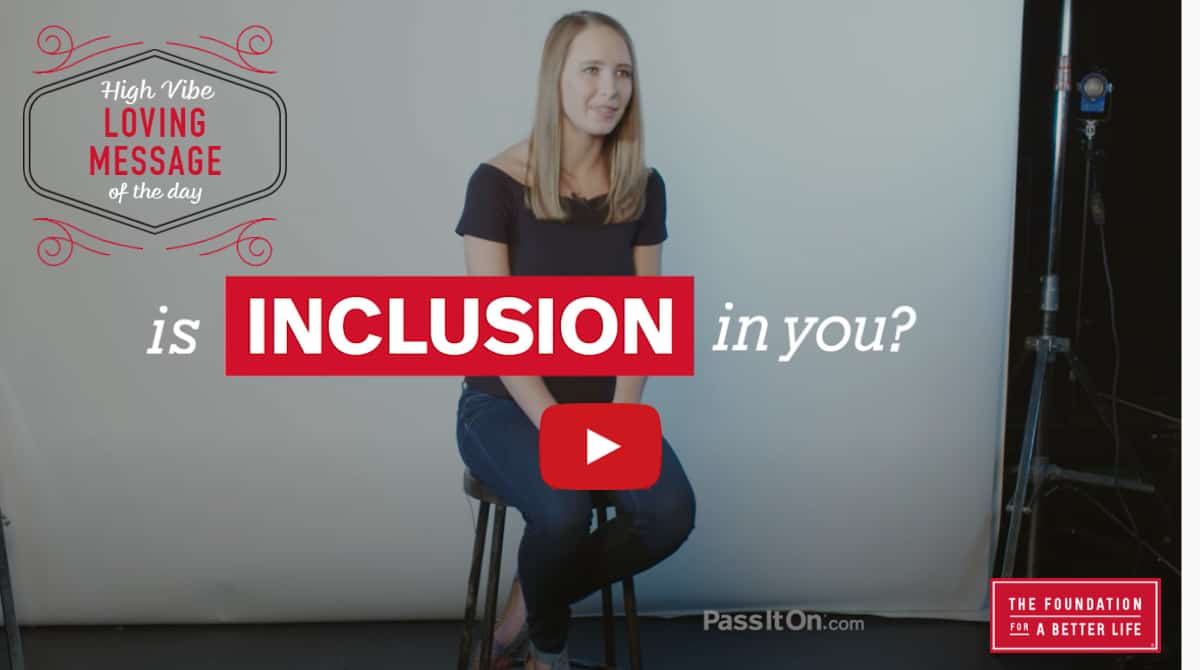 oving Messages About Inclusion - Pass It On