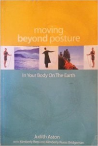 Moving Beyond Posture In Your Body on the Earth by Judith Aston Kinetics