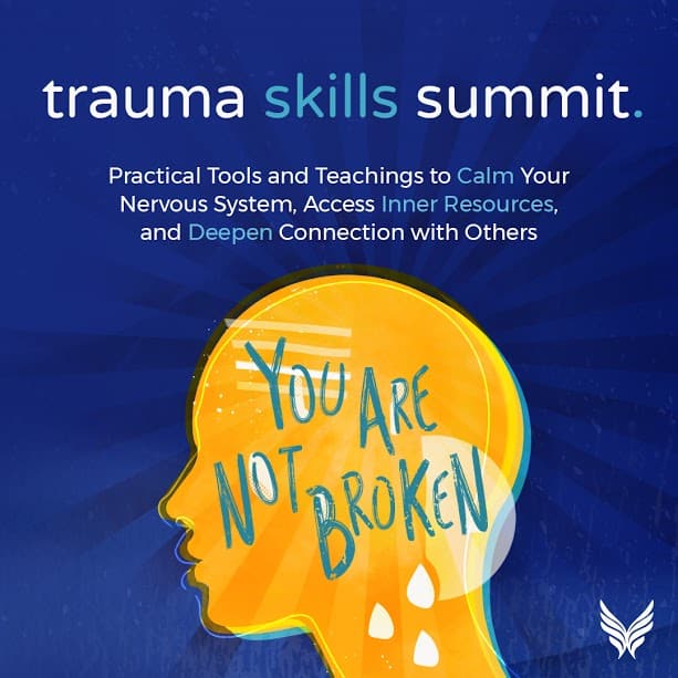 Trauma Skills Summit 2020 Presented by Sounds True-Tools and Teachings