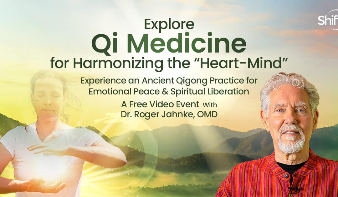 Experience an Ancient Qigong Practice for Emotional Peace & Spiritual Liberation