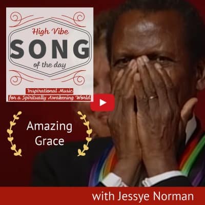 High Vibe Worshipfil Wednesday Song of the Day Amazing Grace with Jessye Norman--