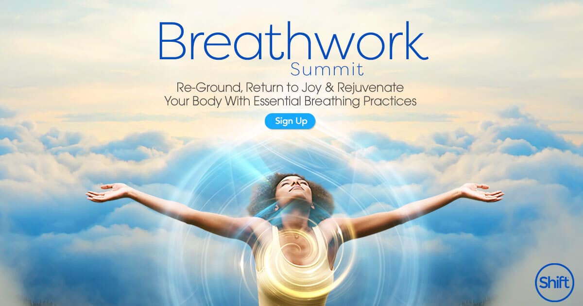 The Breathwork Summit 2021: Re-Ground, Return to Joy, and Rejuvenate Your Body With Essential Breathing Techniques