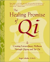The Healing Promise of Qi by Dr. Roger Jahnke