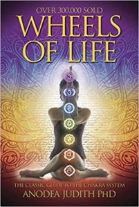 Wheels of Life- A User's Guide to the Chakra System for self-healingby Anodea Judith