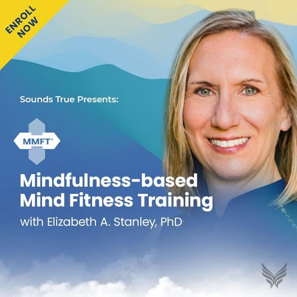 MINDFULNESS-BASED MIND FITNESS TRAINING with Elizabeth Stanley Bestselling Self-Improvement Courses Online