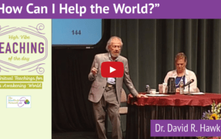 Dr. Hawkins Discusses Helping the World How You Can Be of Service
