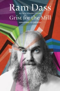 Grist for the Mill- Awakening to Oneness by Ram Dass
