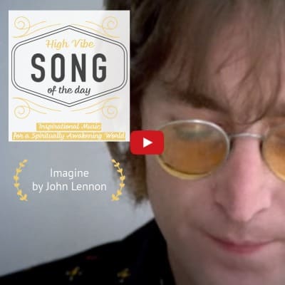 High Vibe Song of the Week Imagine by John Lennon- Copy