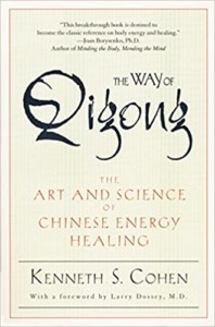 The Way of Qigong- The Art and Science of Chinese Energy Healing by Ken Cohen