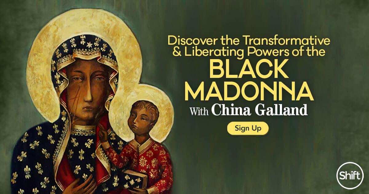 Discover the Transformative & Liberating Powers of the Black Madonna with China Galland (February – March 2021)