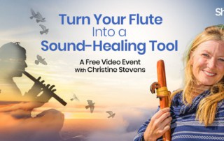 Turn Your Flute Into a Sound-Healing Tool with Christine Stevens (July – August 31, 2022)