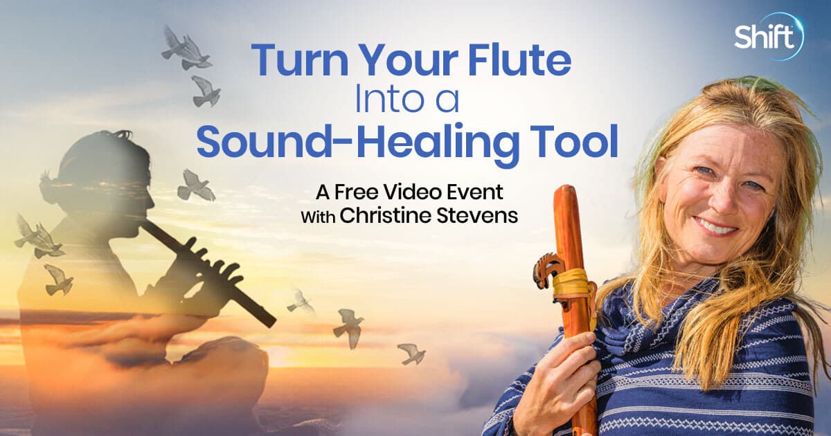 Turn Your Flute Into a Sound-Healing Tool with Christine Stevens (July – August 31st, 2022)