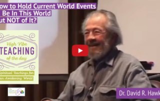 How to Be In This World But Not of It_ Sage Advice from Dr. David R. Hawkins