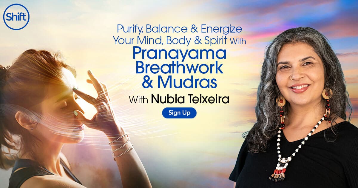 Purify, Balance & Energize Your Mind, Body & Spirit With Pranayama Breathing Techniques & Hand Mudras with Nubia Teixeira (February – March 2021)